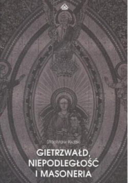 Gietrzwałd niepodległość i masoneria