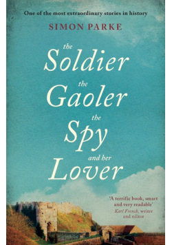 The Soldier, the Gaoler, the Spy and her Lover