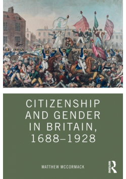 Citizenship and Gender in Britain, 1688-1928