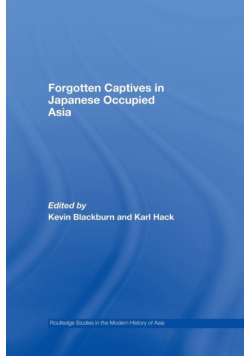 Forgotten Captives in Japanese-Occupied Asia