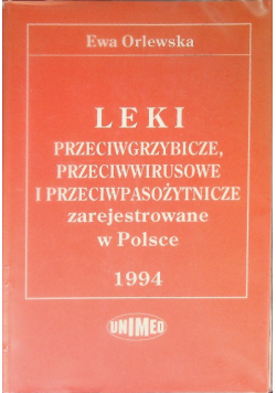 Leki przeciwgrzybicze, przeciwwirusowe i przeciwpasożytnicze zarejestrowane w Polsce