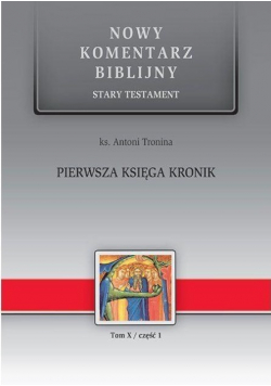 Nowy komentarz biblijny Tom X Część I Pierwsza księga kronik