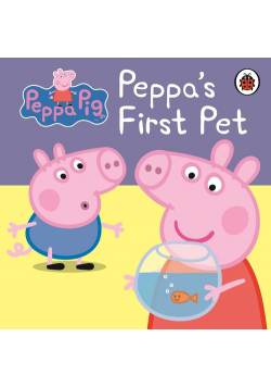 Peppa Pig: Peppa's First Pet: My First Storybook