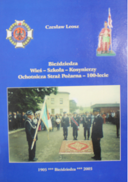 Bieździedza Wieś Szkoła Kosynierzy Ochotnicza Straż Pożarna 100 lecie