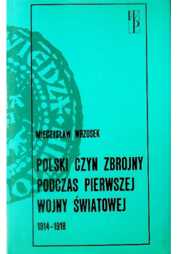 Polski czyn zbrojny podczas pierwszej wojny światowej