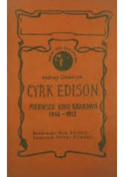 Cyrk Edison pierwsze kino Krakowa 1906 - 1912