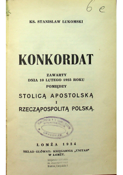 Konkordat zawarty dnia 10 lutego 1925 pomiędzy stolicą apostolską i rzeczpospolitą polską 1934 r.