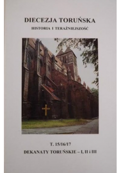 Diecezja toruńska Historia i teraźniejszość T 15/16/17