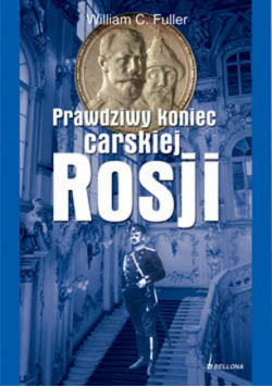 Fuller William C. - Prawdziwy koniec carskiej Rosji