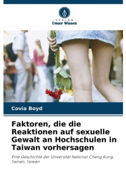 Faktoren, die die Reaktionen auf sexuelle Gewalt an Hochschulen in Taiwan vorhersagen