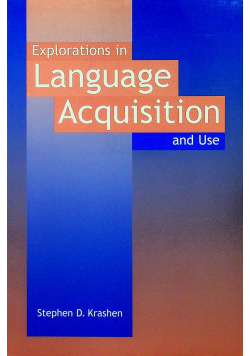 Explorations in Language Acquisition and Use