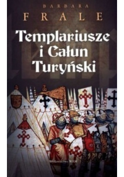 Templariusze i Całun Turyński