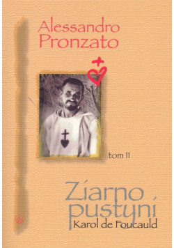 Ziarno pustyni. Karol de Foucauld tom II