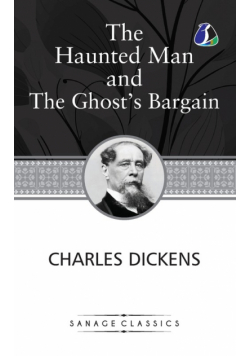 The Haunted Man and the Ghost's Bargain (Christmas Books series Book 5)