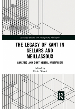 The Legacy of Kant in Sellars and Meillassoux