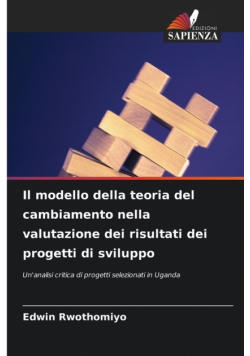 Il modello della teoria del cambiamento nella valutazione dei risultati dei progetti di sviluppo