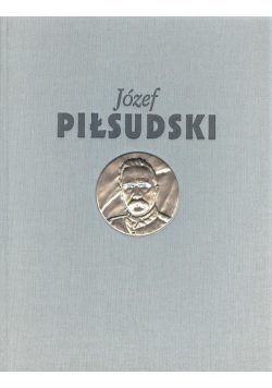 Józef Piłsudski Służba Ojczyźnie