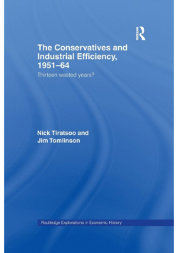 The Conservatives and Industrial Efficiency, 1951-1964