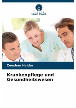 Krankenpflege und Gesundheitswesen