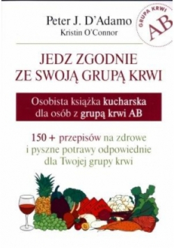Jedz zgodnie ze swoją grupą krwi. Grupa AB