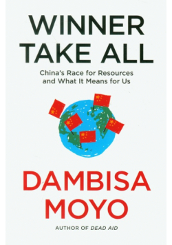 Moyo Dambisa - Winner Take All