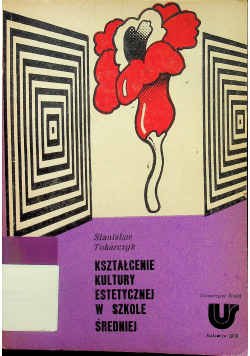 Kształcenie kultury estetycznej w szkole średniej