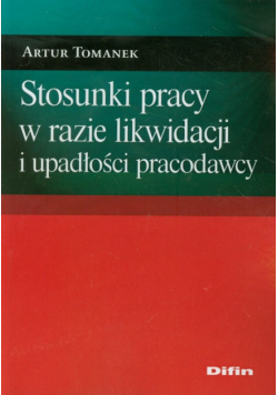 Stosunki pracy w razie likwidacji i upadłości pracodawcy