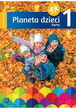 Planeta dzieci. Sześciolatek Karty pracy cz.1 WSiP