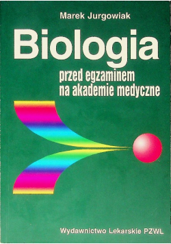 Biologia przed egzaminem na akademie medyczne
