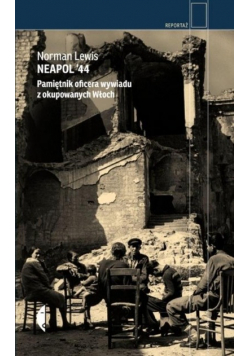 Neapol '44. Pamiętnik oficera wywiadu z okupowanych Włoch