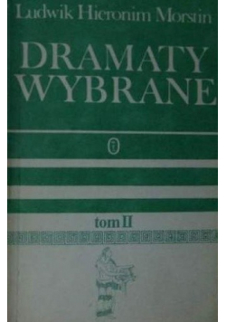 Morstin Dramaty wybrane Tom II