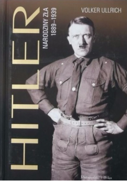 Hitler Narodziny zła 1889  1939