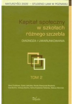 Kapitał społeczny w szkołach różnego szczebla Tom 2
