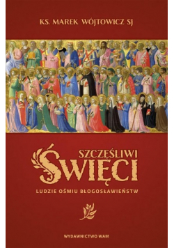 Szczęśliwi święci Ludzie ośmiu Błogosławieństw