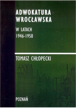 Adwokatura Wrocławska w latach 1946 -1958