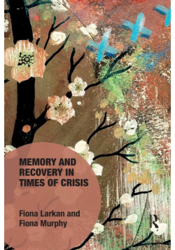 Memory and Recovery in Times of Crisis