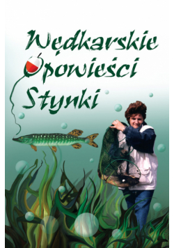 Ćwikła Ewa -  Wędkarskie opowieści Stynki