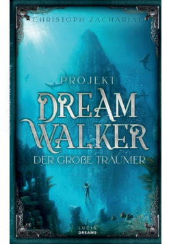 Projekt DreamWalker Der Große Träumer