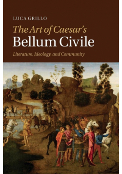 The Art of Caesar's Bellum Civile