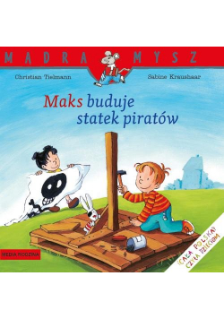 Mądra Mysz. Maks buduje statek piratów