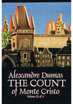 The Count of Monte Cristo, Volume III (of V) by Alexandre Dumas, Fiction, Classics, Action & Adventure, War & Military