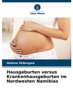 Hausgeburten versus Krankenhausgeburten im Nordwesten Namibias