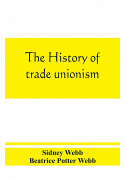 The history of trade unionism