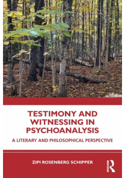 Testimony and Witnessing in Psychoanalysis