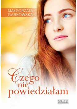 Czego nie powiedziałam