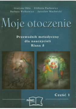 Moje otoczenie 5 Przewodnik metodyczny część 1