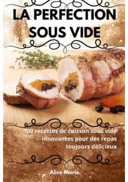 La Perfection Sous Vide
