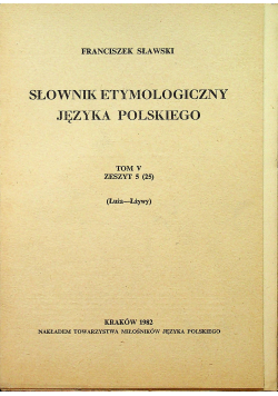 Słownik etymologiczny języka polskiego Tom V Zeszyt 5