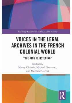 Voices in the Legal Archives in the French Colonial World
