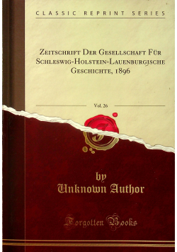 Zeitschrift der Gesellschaft fur Schleswig Volume 26 reprint z 1896 r.